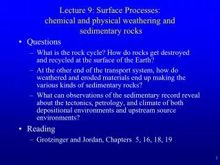 Lecture 9: Surface Processes: chemical and physical weathering and sedimentary rocks