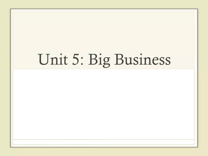 unit 5 big business