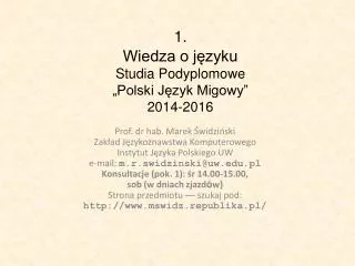 1 . Wiedza o języku Studia Podyplomowe „Polski Język Migowy” 2014-2016