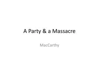 A Party &amp; a Massacre