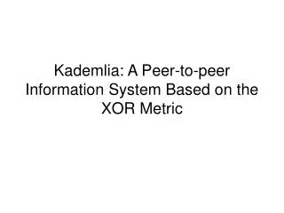 Kademlia: A Peer-to-peer Information System Based on the XOR Metric