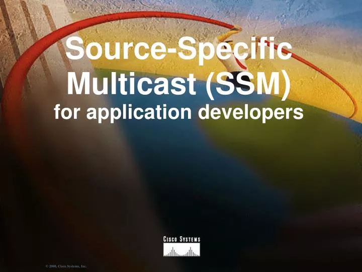 source specific multicast ssm for application developers