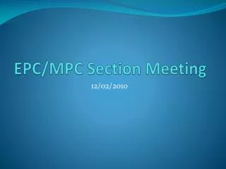 EPC/MPC Section Meeting