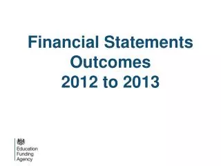 Financial Statements Outcomes 2012 to 2013