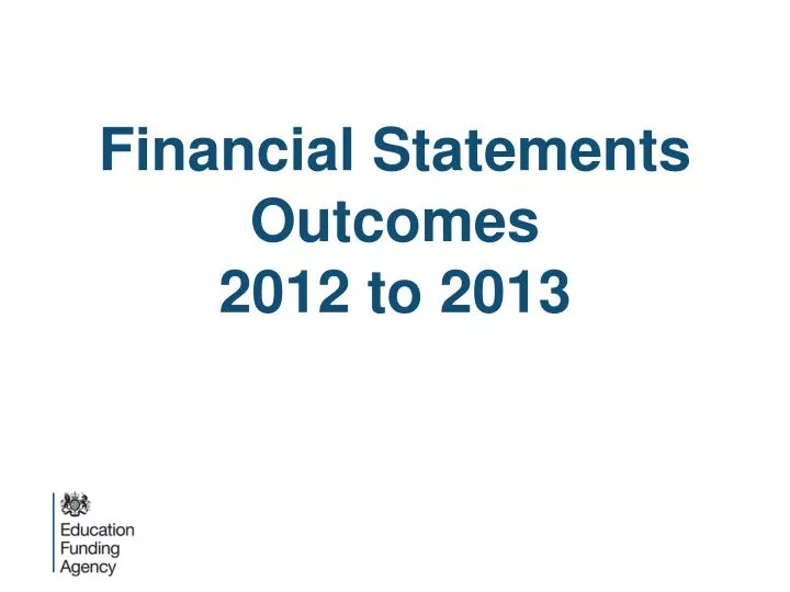 financial statements outcomes 2012 to 2013