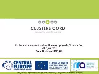 Zkušenosti s internacionalizací klastrů v projektu Clusters Cord 23. října 2012