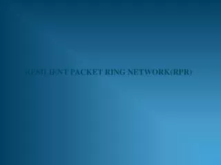 RESILIENT PACKET RING NETWORK(RPR)