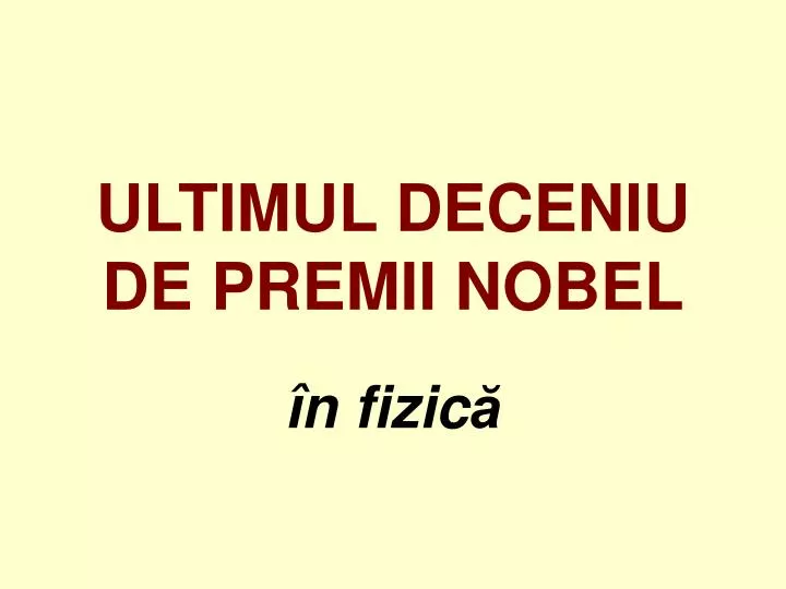 ultimul deceniu de premii nobel