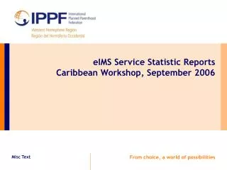 eIMS Service Statistic Reports Caribbean Workshop, September 2006
