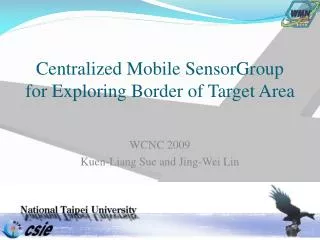 Centralized Mobile SensorGroup for Exploring Border of Target Area