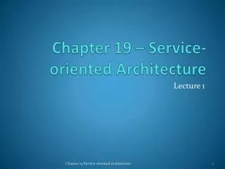 Chapter 19 – Service-oriented Architecture