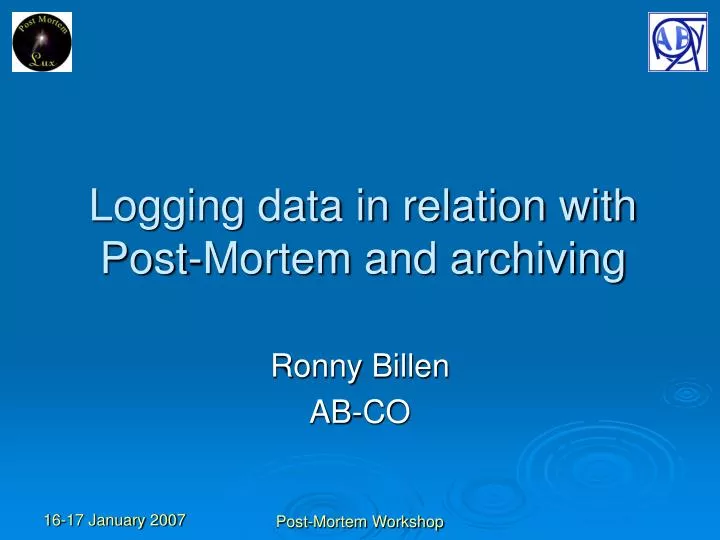 logging data in relation with post mortem and archiving