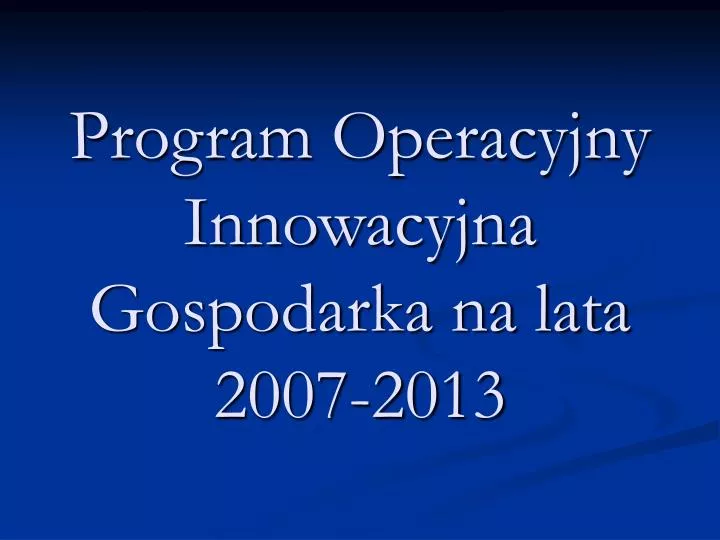 program operacyjny innowacyjna gospodarka na lata 2007 2013