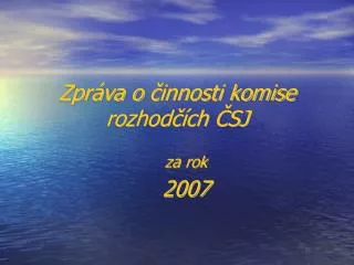 Zpráva o č in n osti komise rozhodčích ČSJ