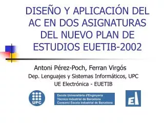 DISEÑO Y APLICACIÓN DEL AC EN DOS ASIGNATURAS DEL NUEVO PLAN DE ESTUDIOS EUETIB-2002