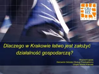 Dlaczego w Krakowie łatwo jest założyć działalność gospodarczą?