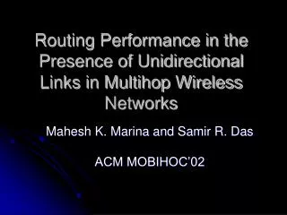Routing Performance in the Presence of Unidirectional Links in Multihop Wireless Networks