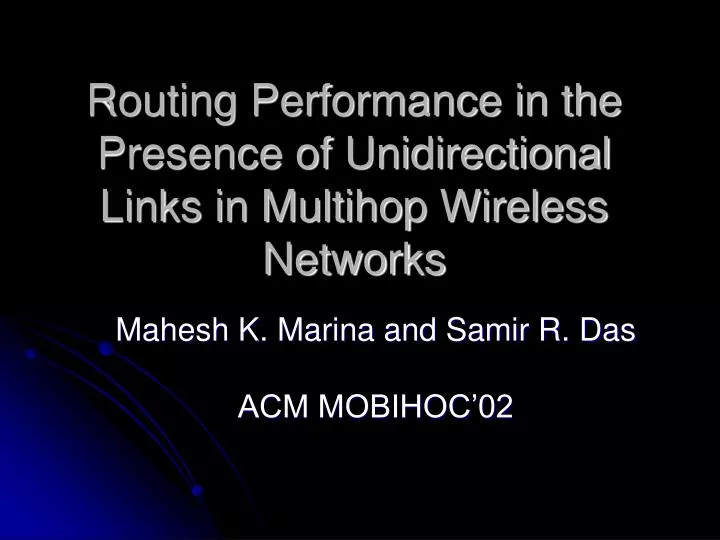 routing performance in the presence of unidirectional links in multihop wireless networks