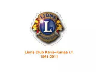 Lions Club Karis–Karjaa r.f. 1961-2011