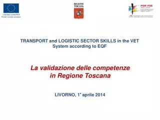 La validazione delle competenze in Regione Toscana LIVORNO, 1° aprile 2014