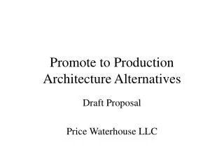 Promote to Production Architecture Alternatives