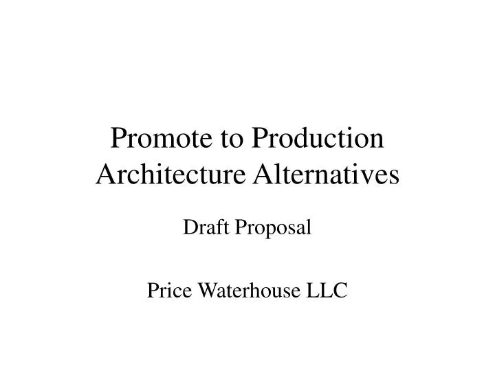 promote to production architecture alternatives