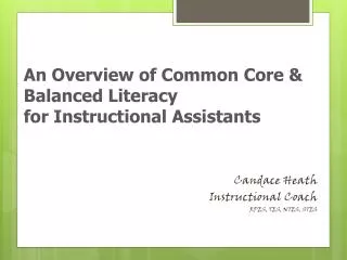 An Overview of Common Core &amp; Balanced Literacy for Instructional Assistants