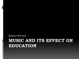 Music and Its effect on education