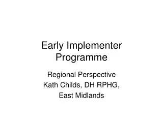 Early Implementer Programme