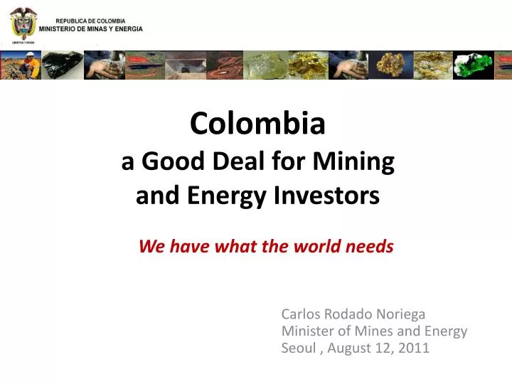 colombia a good deal for mining and energy investors