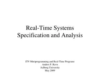 Real-Time Systems Specification and Analysis