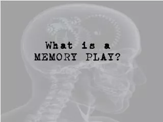 What is a MEMORY PLAY?