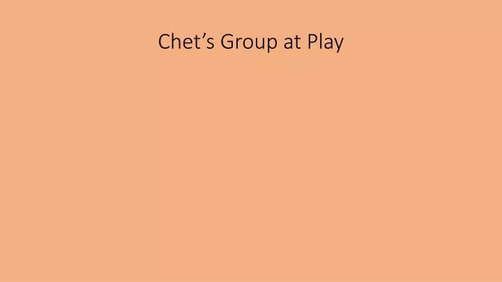 chet s group at play