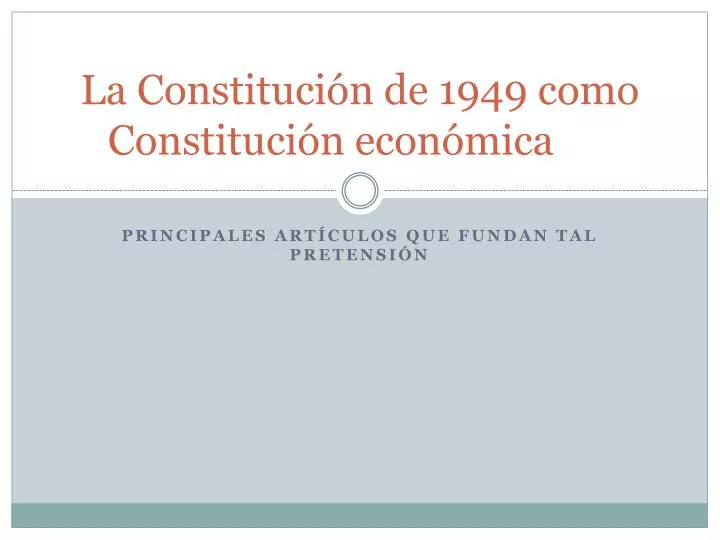 la constituci n de 1949 como constituci n econ mica