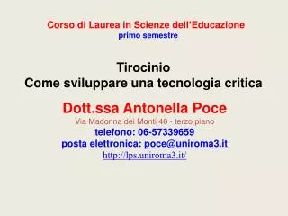 Dott.ssa Antonella Poce Via Madonna dei Monti 40 - terzo piano telefono: 06-57339659
