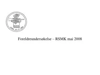 Foreldreundersøkelse – RSMK mai 2008