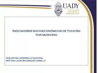 Indicadores socioeconómicos de Yucatán p or municipio Análisis del desarrollo nacional