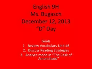 English 9H Ms. Bugasch December 12, 2013 “D” Day