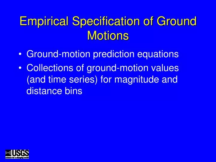 empirical specification of ground motions