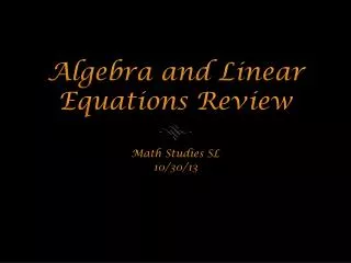 Algebra and Linear Equations Review