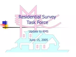 Residential Survey Task Force