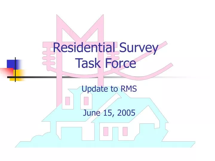 residential survey task force