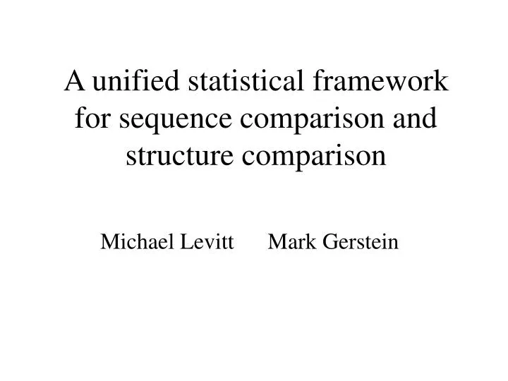 a unified statistical framework for sequence comparison and structure comparison