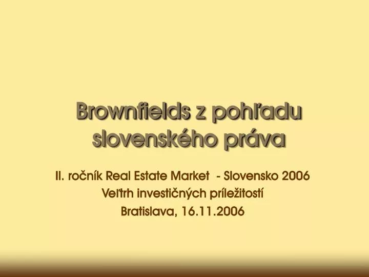 brownfields z poh adu slovensk ho pr va