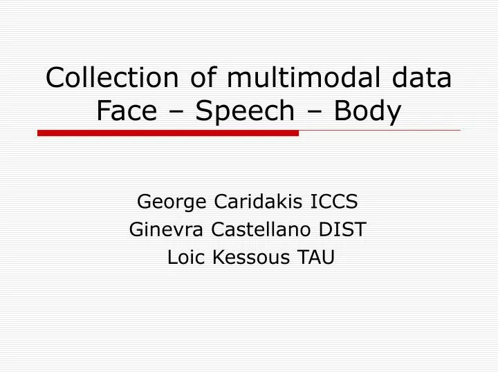 collection of multimodal data face speech body