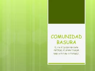 COMUNIDAD BASURA