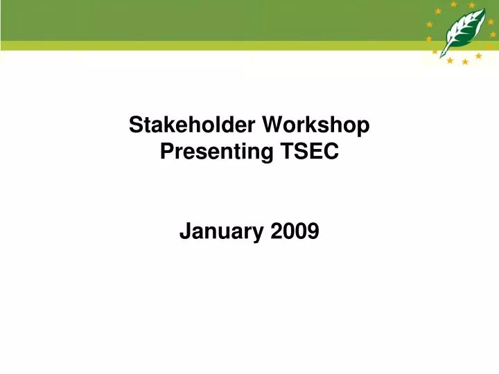 stakeholder workshop presenting tsec january 2009