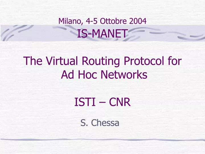 milano 4 5 ottobre 2004 is manet the virtual routing protocol for ad hoc networks isti cnr