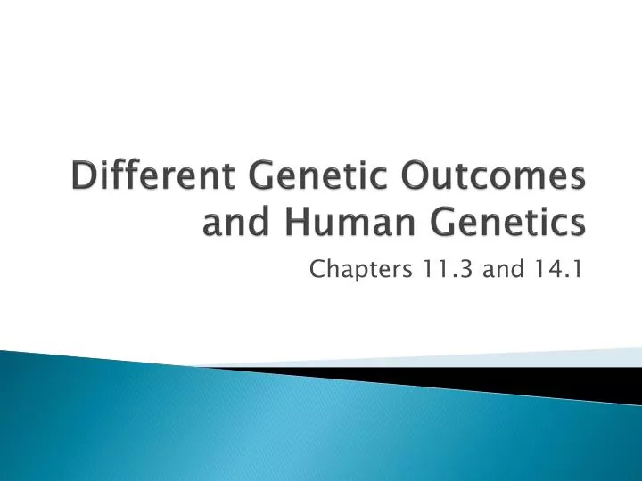 different genetic outcomes and human genetics