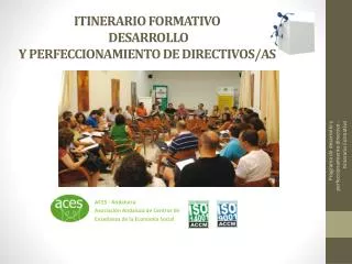 ITINERARIO FORMATIVO DESARROLLO Y PERFECCIONAMIENTO DE D IRECTIVOS/AS